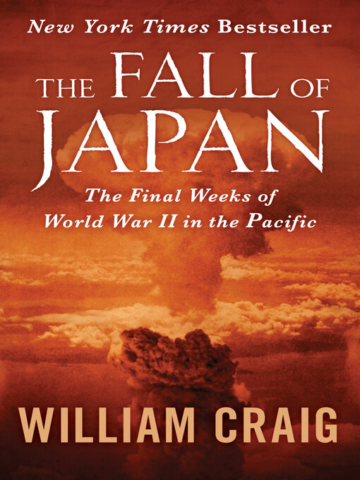 Title details for The Fall of Japan by William J. Craig - Available